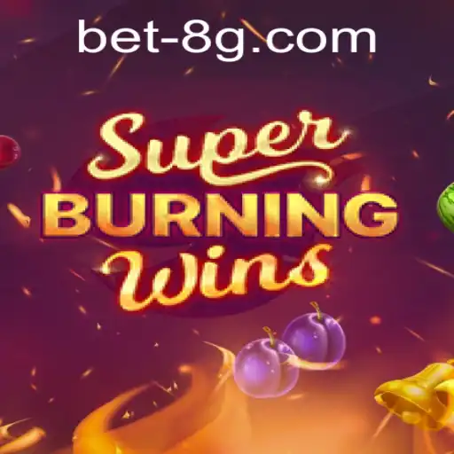 Exploring SuperBurningWins: A Comprehensive Guide with bet8g